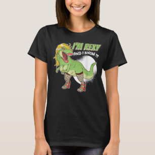 I'm Rexy And I Know It Cute Rex Dinosaur T-Shirt