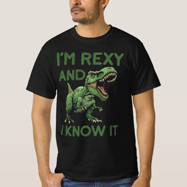 I'm Rexy And I Know It Funny T-Shirt (Front)