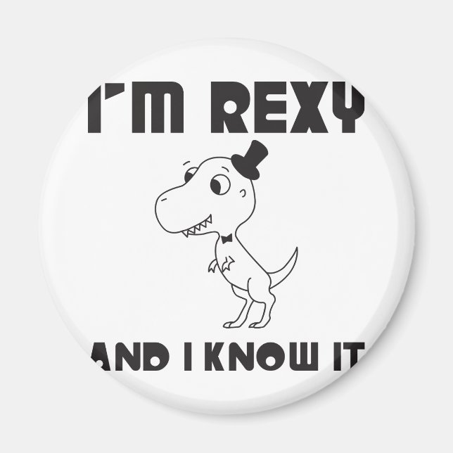 I'm Rexy And I Know It Magnet (Front)