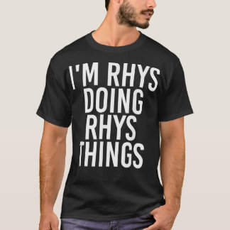 I'M RHYS DOING RHYS THINGS Name Funny Birthday Gif T-Shirt