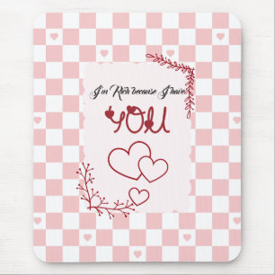 I'm Rich Because I Have You Valentine's Mousepad