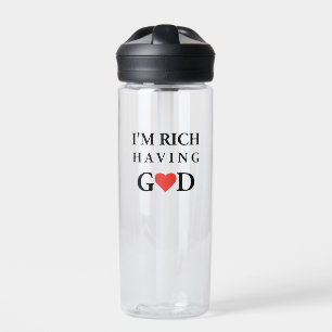 "I'm Rich, Having God" Divine love and faith desig Water Bottle