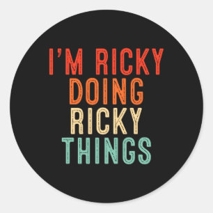I'm Ricky Doing Ricky Things Funny Gifts Christmas Classic Round Sticker