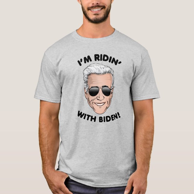 I'm Ridin' with Biden T-Shirt (Front)