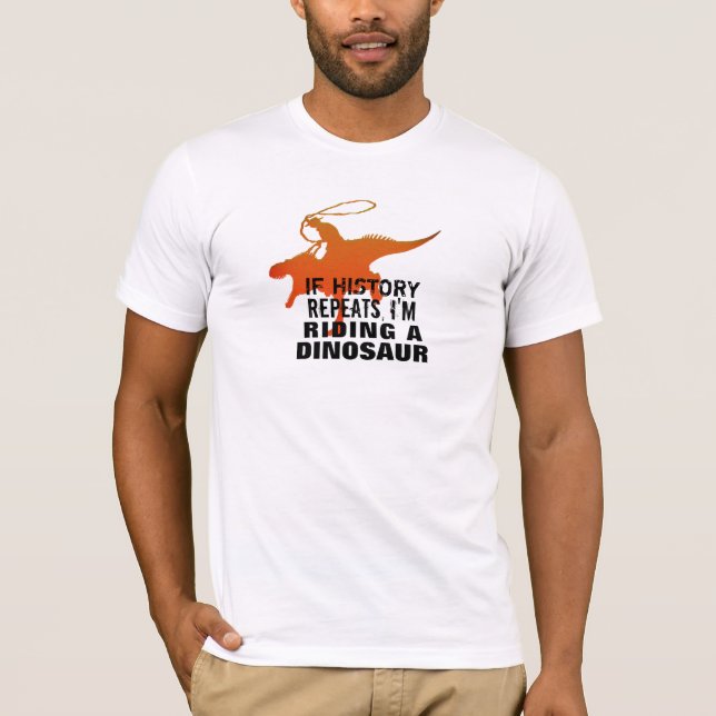 I'm riding a dinosaur funny  t-shirt design (Front)
