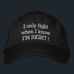 I'm RIGHT by SRF Embroidered Hat<br><div class="desc">With truth on your side,  never back down ! FYI - Have the proof to back it up ...  ; ) These caps are suitable for women AND men.</div>