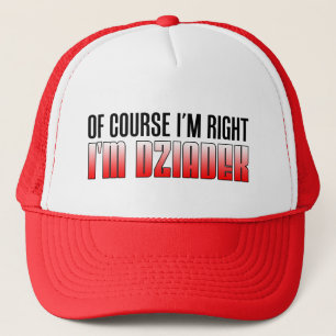 I'm Right I'm Dziadek Polish Grandfather Trucker Hat
