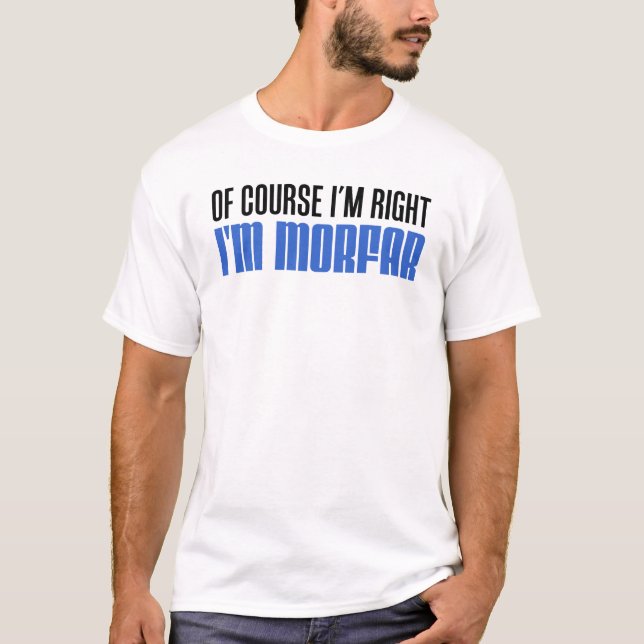 I'm Right I'm Morfar T-Shirt (Front)