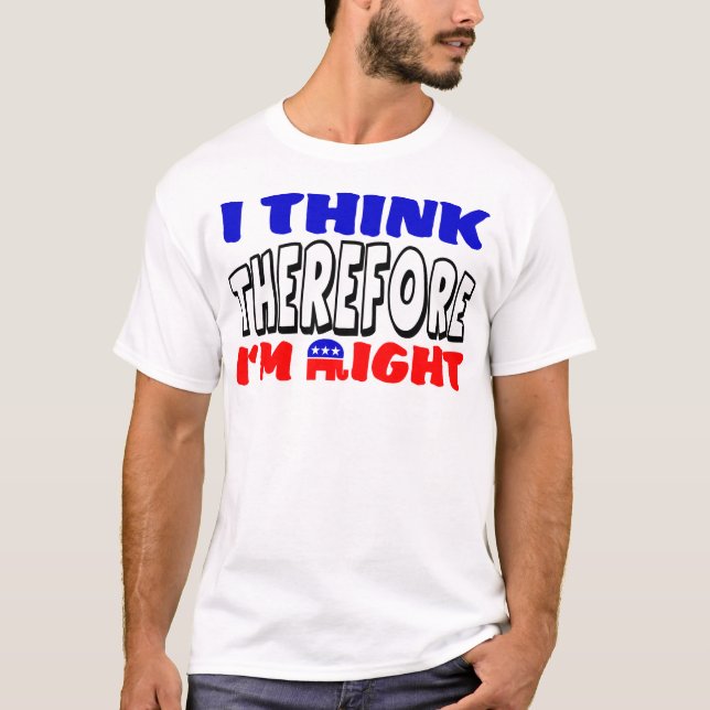 I'm Right! T-Shirt (Front)