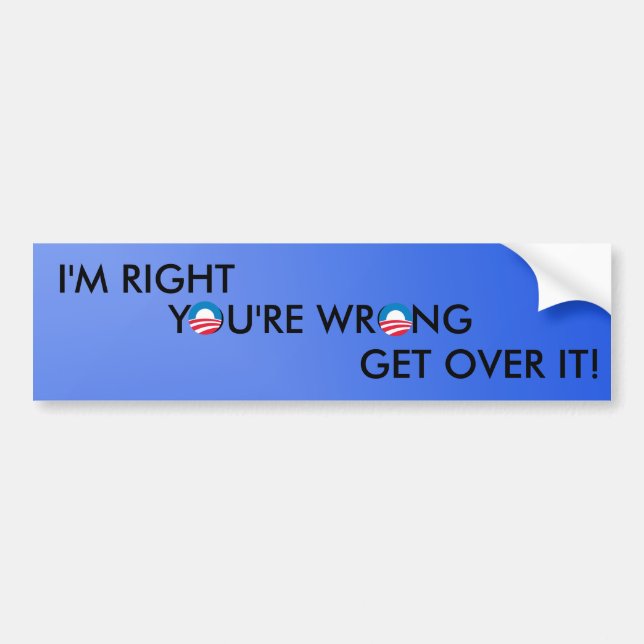 I'm Right, You're Wrong Bumper Sticker (Front)