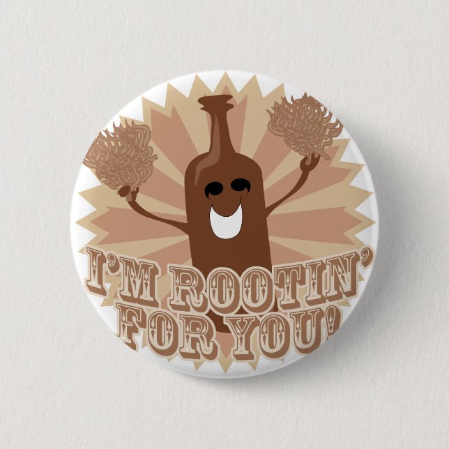 I'm rootin for you! 6 cm round badge (Front)