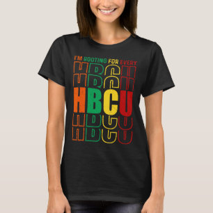 I'm Rooting For Every Hbcu Black History Month Gra T-Shirt