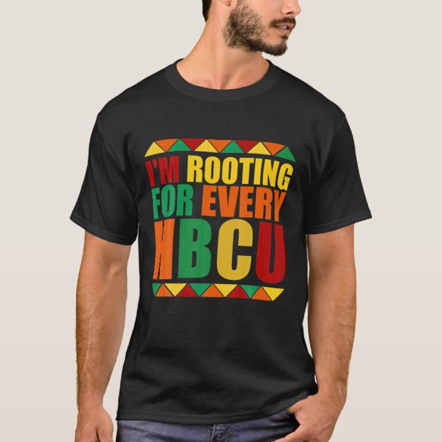 I'm Rooting For Every Hbcu Future Historical HBCU T-Shirt (Front)