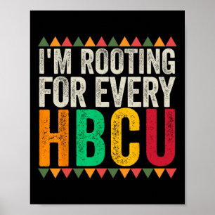 I'm Rooting For Every Hbcu Graduate Hbcu College Poster