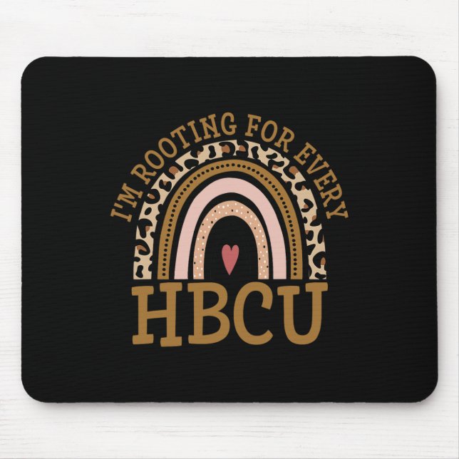 I'm Rooting For Every Hbcu Graduation Pride Histor Mouse Pad (Front)