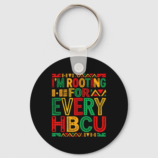I'm Rooting For Every Hbcu Historical Black Colleg Key Ring (Front)