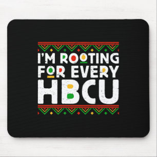 I'm Rooting For Every Hbcu Historical Black Colleg Mouse Pad
