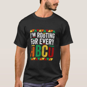 I'm Rooting For Every HBCU Juneteenth Student Prid T-Shirt