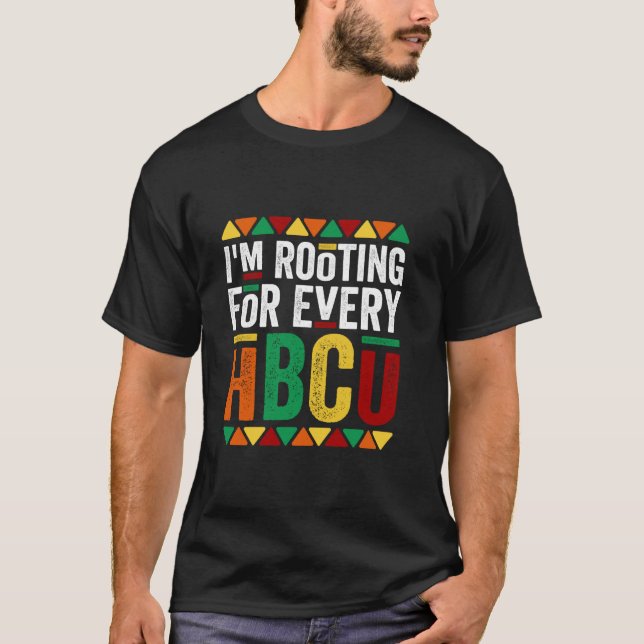 I'm Rooting For Every HBCU Juneteenth Student Prid T-Shirt (Front)