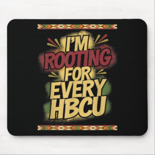Im Rooting For Every Hbcu - Rooting Support Mouse Pad