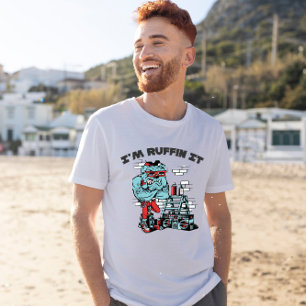 I'm Ruffin It Unisex T-Shirt