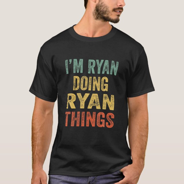 I'm Ryan Doing Ryan Things Fun Personalised First T-Shirt (Front)