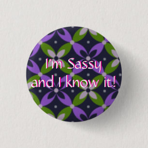 I'm Sassy and I know it! Button