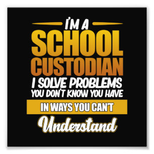 I'm School Custodian Caretaker Janitor Appreciatio Photo Print