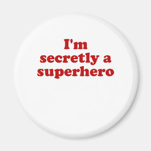 Im Secretly a Superhero Magnet
