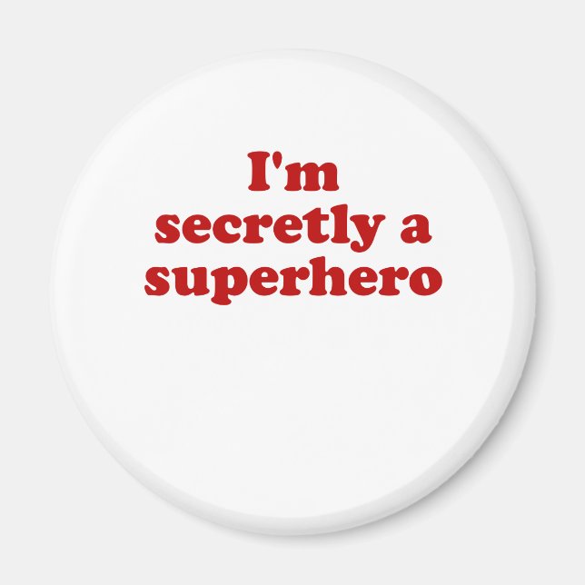 Im Secretly a Superhero Magnet (Front)