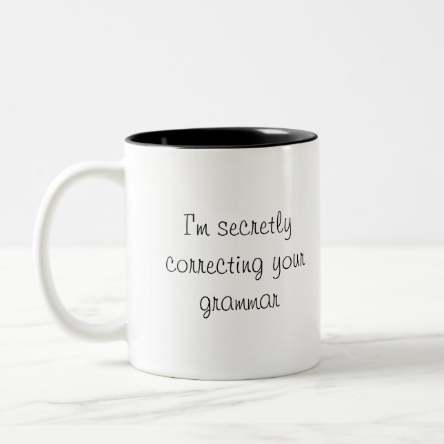 I'm secretly correcting your grammar Two-Tone coffee mug (Left)