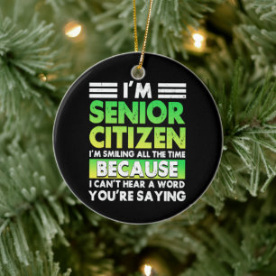 I'M Senior Citizen I'M Smiling All The Time Retro Ceramic Ornament