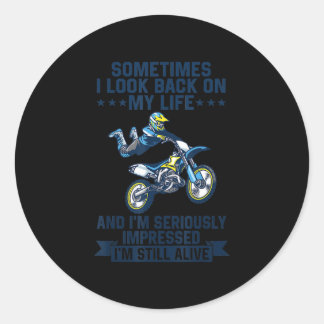 Im Seriously Impressed Im Still Alive Motorcycle Classic Round Sticker