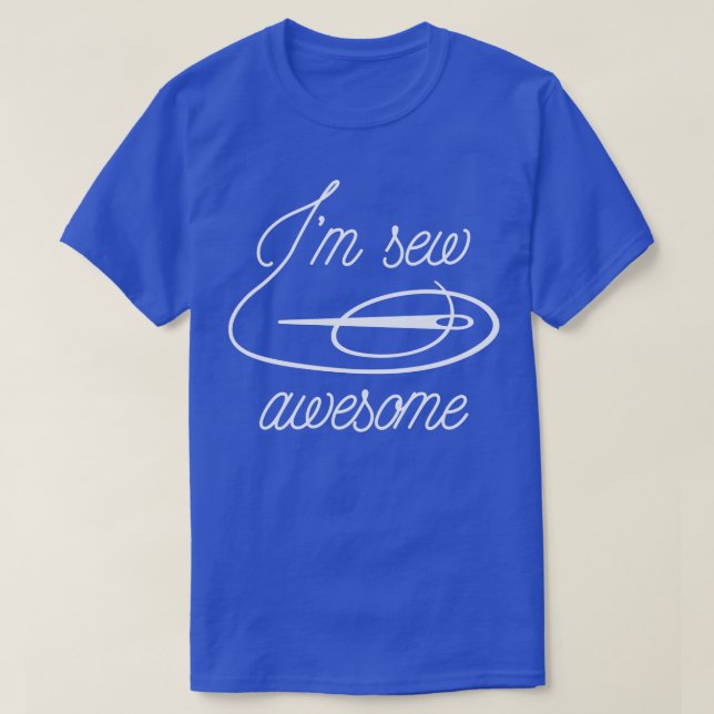 Im Sew Awesome 1 T-Shirt (Design Front)