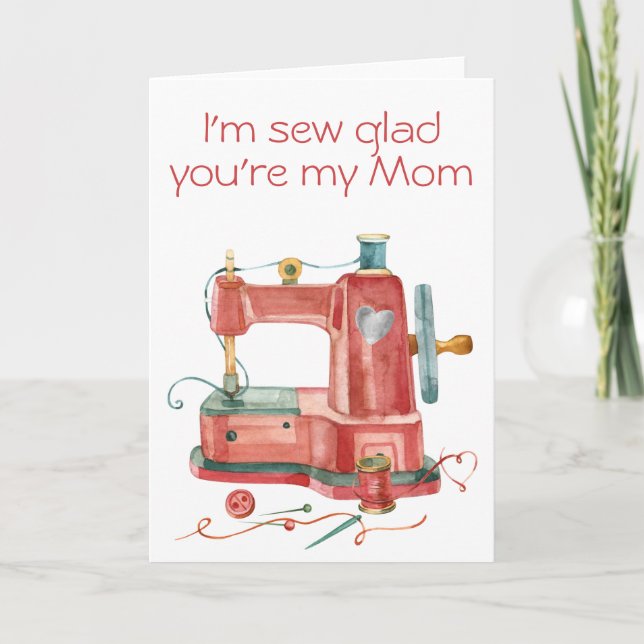 I'm Sew glad You're my Mum Mothers Day Card (Front)