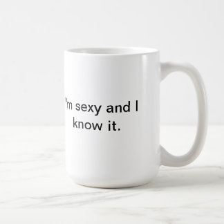 I'm sexy and I know it mug