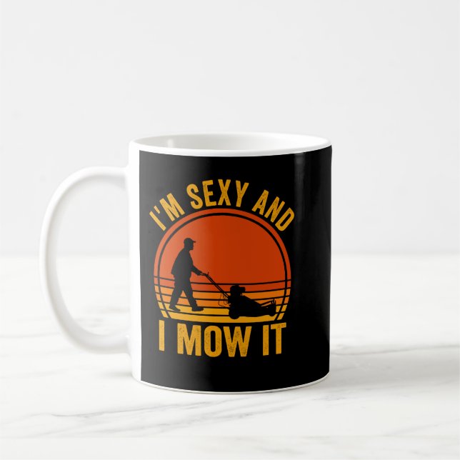 Im Sexy And I Mow It Coffee Mug (Left)