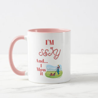 Im Sexy And I Mow It Funny Lawn Mowing Mug