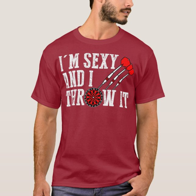 Im Sexy And I Throw It Funny Dart Shooting Dart T-Shirt (Front)