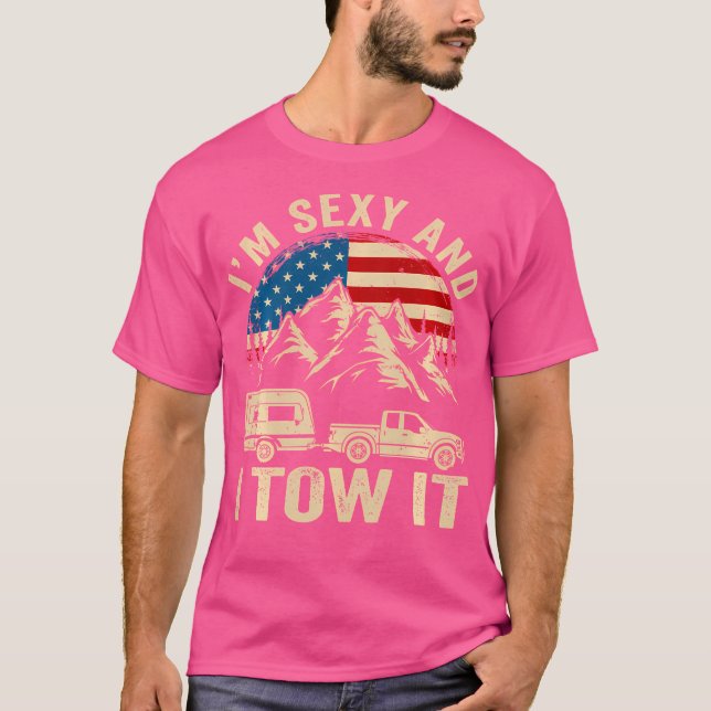I'M Sexy And I Tow It Bigfoot Camp Trees Hike Hiki T-Shirt (Front)