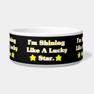 I'm Shining Like A Lucky Star Large Pet Bowl