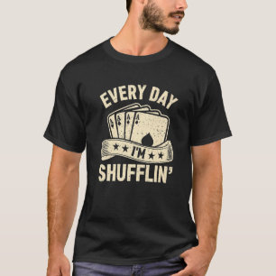 I'm Shufflin' Casino Gambling Poker Dealer Mens T-Shirt