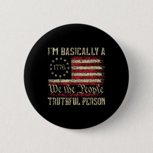 I'm Sically A Truthful Person Us Flag Election 6 Cm Round Badge