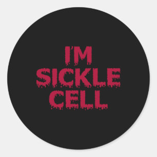 I'm Sickle Cell Anaemia Sickle Cell Disease Awaren Classic Round Sticker