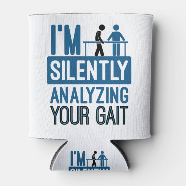 I'm Silently Analysing Your Gait Physical Therapy Can Cooler (Front)