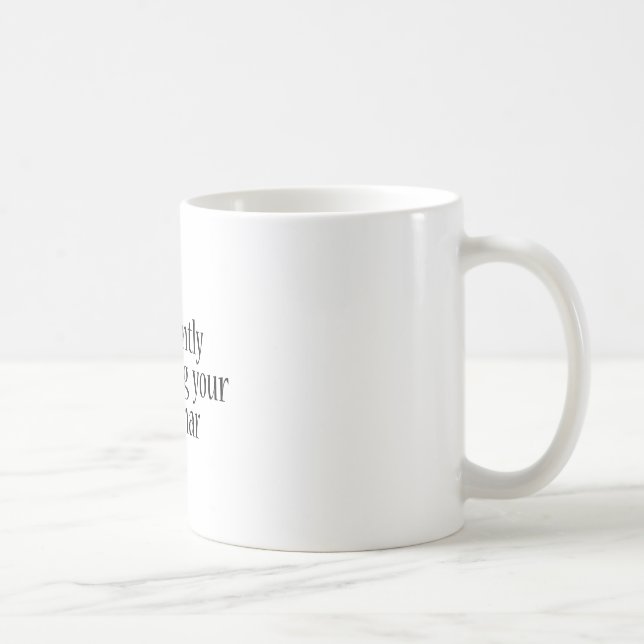 I'm silently correcting your grammar Funny tshirt Coffee Mug (Right)