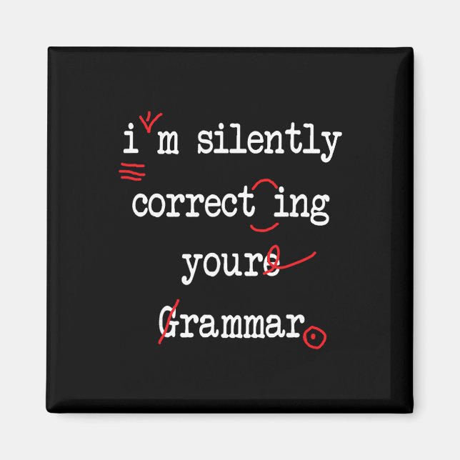 I'm Silently Correcting Your Grammar High School  Magnet (Front)