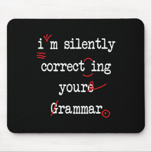 I'm Silently Correcting Your Grammar High School Mouse Pad