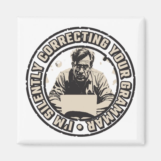 I'm Silently Correcting Your Grammar Magnet (Front)