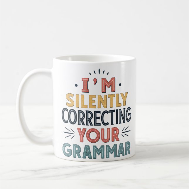 I'm Silently Correcting Your Grammar Mug – Fun Lit (Left)